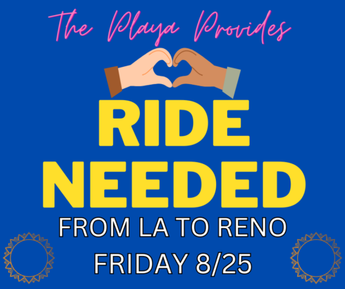 LOOKING FOR A RIDE TO BURNING MAN. FROM LA TO RENO FRIDAY 1025 (1)